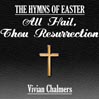 All Hail, Thou Resurrection